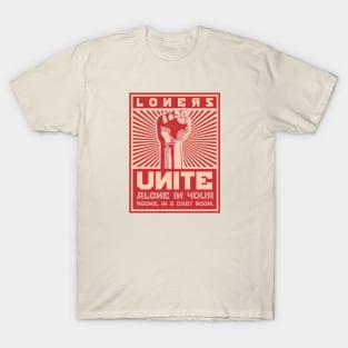 Loners Unite, alone in your rooms in a chat room. T-Shirt